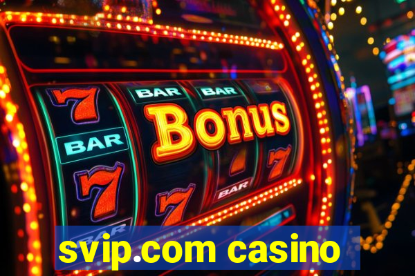 svip.com casino